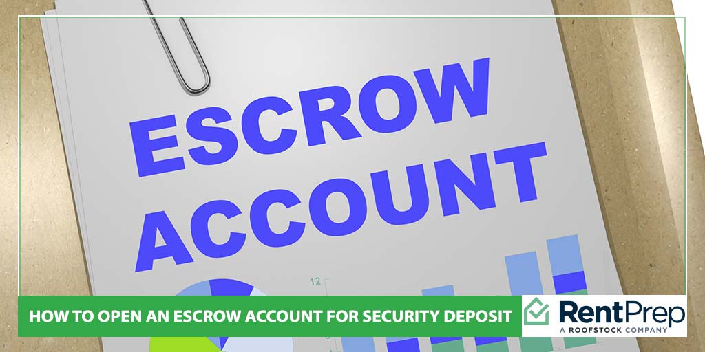 How to Open an Escrow Account for Security Deposit